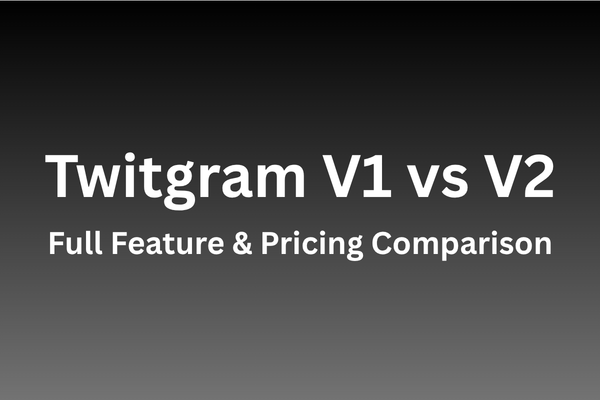 Twitgram V1 vs V2